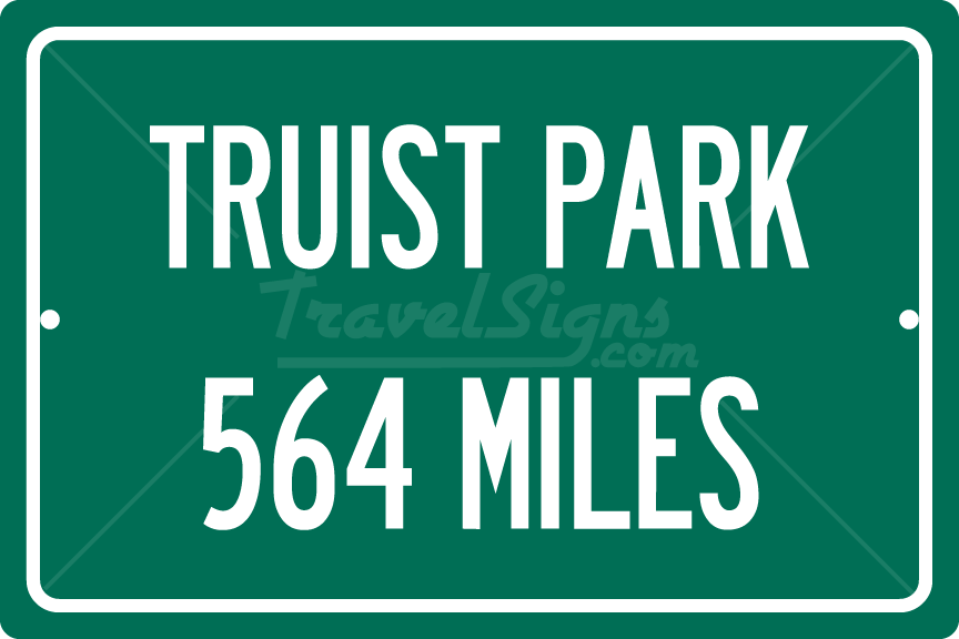 Personalized Highway Distance Sign To: Truist Park Home of 