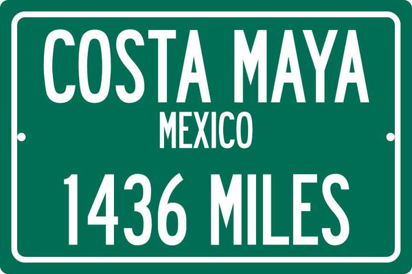 Personalized Highway Distance Sign To: Costa Maya, Mexico